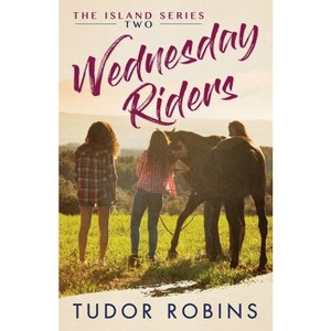 Wednesday Riders - (Island) by  Tudor Robins (Paperback) - 1 of 1