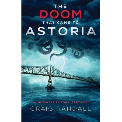 The Doom that Came to Astoria - by  Craig Randall (Paperback)