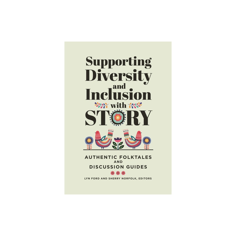 Supporting Diversity and Inclusion With Story - by Lyn Ford & Sherry Norfolk (Paperback)