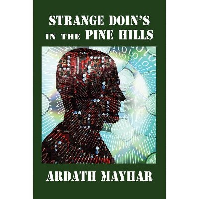 Strange Doin's in the Pine Hills - by  Ardath Mayhar (Paperback)