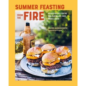 Summer Feasting from the Fire - by  Valerie Aikman-Smith (Hardcover) - 1 of 1