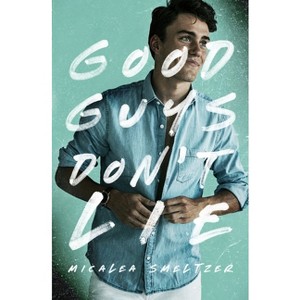 Good Guys Don't Lie - by  Micalea Smeltzer (Paperback) - 1 of 1