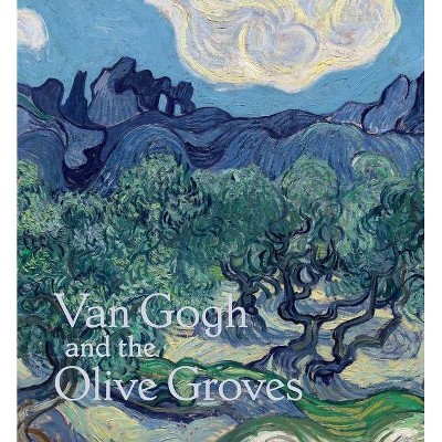 Van Gogh and the Olive Groves - by  Nienke Bakker & Nicole Myers (Hardcover)