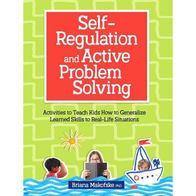 Self-Regulation and Active Problem Solving - by  Briana Makofske (Paperback)