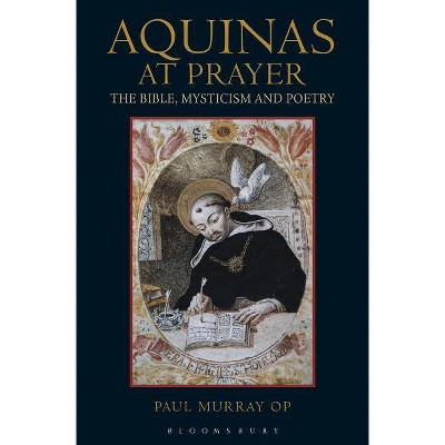 Aquinas at Prayer - by  Paul Murray Op (Paperback)