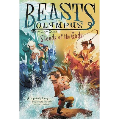 Steeds of the Gods - (Beasts of Olympus) by  Lucy Coats (Paperback)