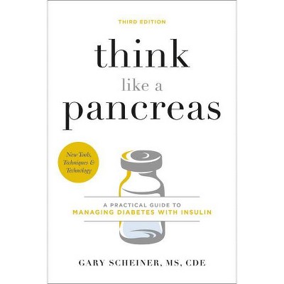 Think Like a Pancreas - 3rd Edition by  Gary Scheiner (Paperback)