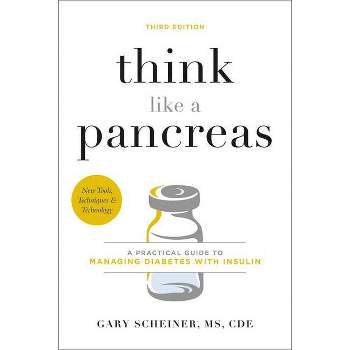 Think Like a Pancreas - 3rd Edition by  Gary Scheiner (Paperback)