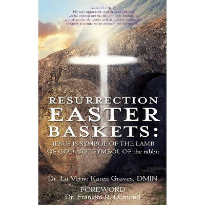 Resurrection Easter Baskets - by  La Verne Karen Graves Dmin (Paperback)