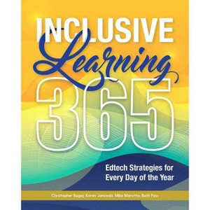 Inclusive Learning 365 - by  Christopher Bugaj & Karen Janowski & Mike Marotta & Beth Poss (Paperback) - 1 of 1