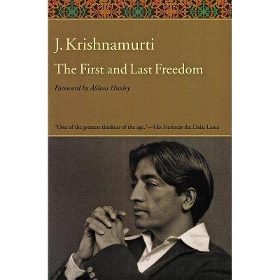 The First and Last Freedom - by  Jiddu Krishnamurti (Paperback)