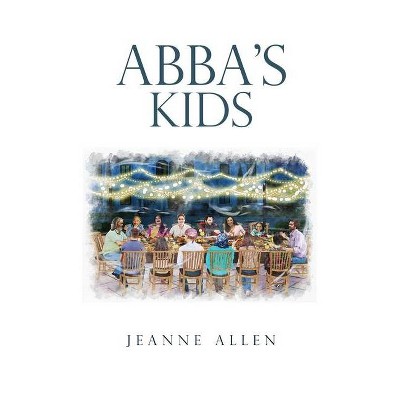 Abba's Kids - by  Jeanne Allen (Paperback)