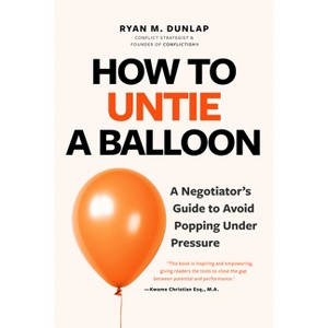 How to Untie a Balloon - by  Ryan Dunlap (Paperback) - 1 of 1