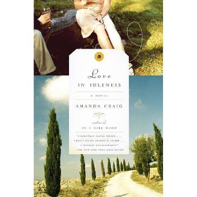 Love in Idleness - by  Amanda Craig (Paperback)