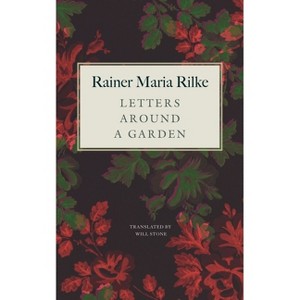 Letters Around a Garden - (French List) by  Rainer Maria Rilke (Hardcover) - 1 of 1