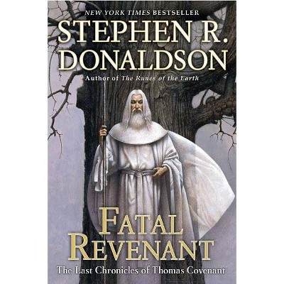 Fatal Revenant - (Last Chronicles of Thomas Covenant) by  Stephen R Donaldson (Paperback)