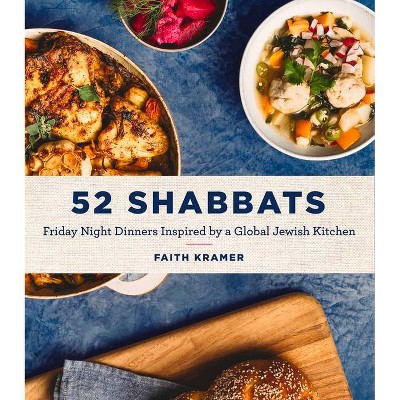 52 Shabbats - by  Faith Kramer (Hardcover)