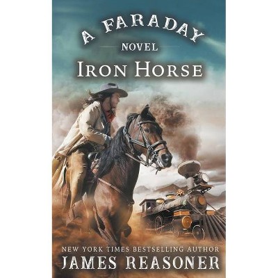 The Iron Horse - (Faraday) by  James Reasoner (Paperback)