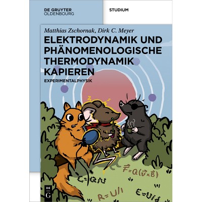 Elektrodynamik Und Phänomenologische Thermodynamik Kapieren - (De Gruyter Studium) by  Matthias Zschornak & Dirk C Meyer (Paperback)