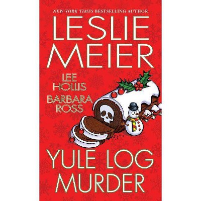 Yule Log Murder - By Leslie Meier & Lee Hollis & Barbara Ross (paperback) :  Target