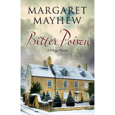 Bitter Poison - (Village Mysteries) by  Margaret Mayhew (Paperback)