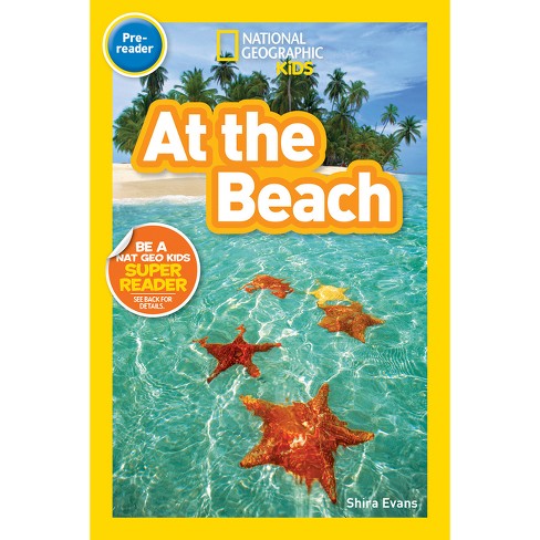 At the Beach (National Geographic Kids Readers, Pre-Reader) - by  Shira Evans (Paperback) - image 1 of 1