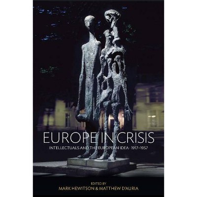 Europe in Crisis - by  Mark Hewitson & D'Auria Matthew (Hardcover)