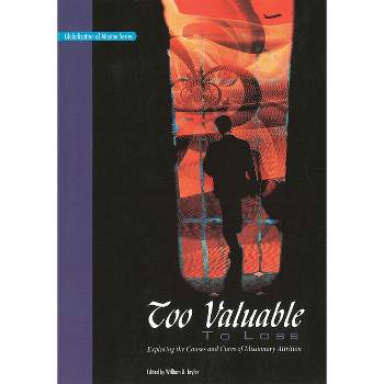 Too Valuable to Lose* - (Globalization of Mission) by  William D Taylor (Paperback)