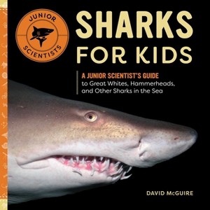 Sharks for Kids - (Junior Scientists) by David McGuire - 1 of 1