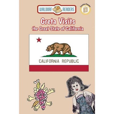 Greta Visits the Great State of California - by  Ellen Weisberg & Ken Yoffe (Paperback)