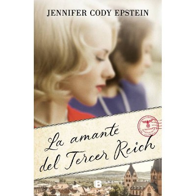 La Amante del Tercer Reich / Wunderland: A Novel - by  Jennifer Cody Epstein (Hardcover)