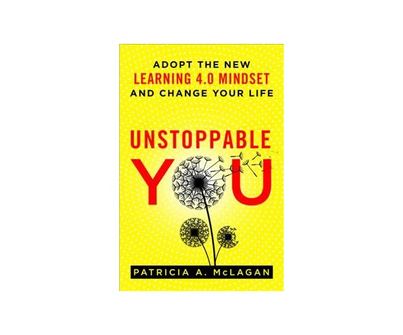 Unstoppable You : Adopt the New Learning 4.0 Mindset and Change Your Life (Paperback) (Patricia A.