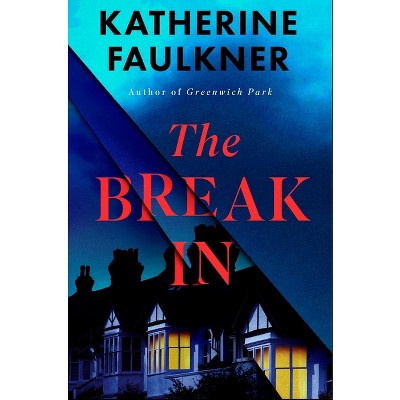 The Break-In - by  Katherine Faulkner (Hardcover)