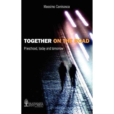 Together on the Road - by  Massimo Camisasca (Paperback)