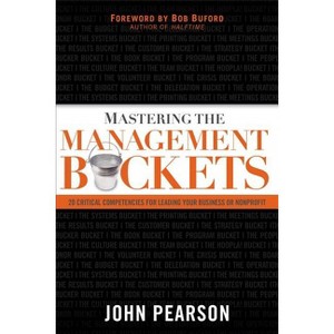 Mastering the Management Buckets - (Paperback) - 1 of 1