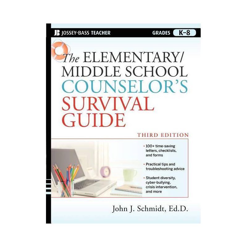 The Elementary/Middle School Counselor's Survival Guide - (J-B Ed: Survival Guides) 3rd Edition by  John J Schmidt (Paperback), 1 of 2