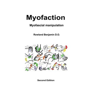 Myofaction - 2nd Edition by  Rowland Benjamin (Paperback) - 1 of 1