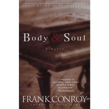 Body & Soul - by  Frank Conroy (Paperback)
