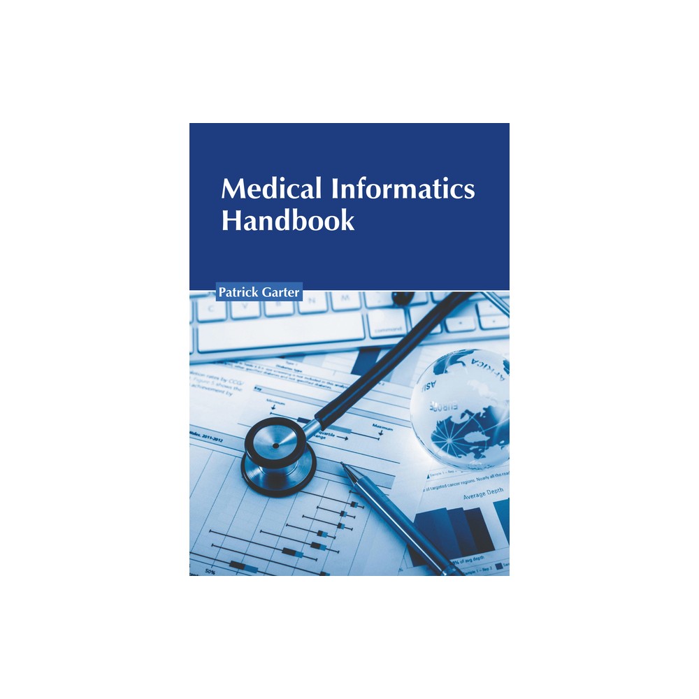 Medical Informatics Handbook - by Patrick Garter (Hardcover)