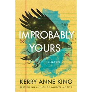 Improbably Yours - by  Kerry Anne King (Paperback) - 1 of 1