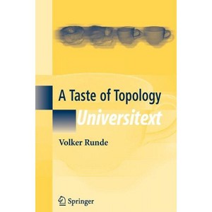 A Taste of Topology - (Universitext) by  Volker Runde (Paperback) - 1 of 1
