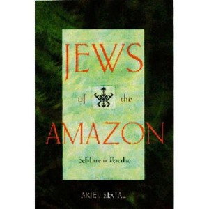 Jews of the Amazon - by  Ariel Segal (Hardcover) - 1 of 1