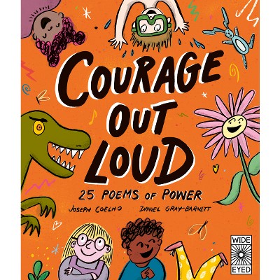 Courage Out Loud - (Poetry to Perform) by  Joseph Coelho (Hardcover)
