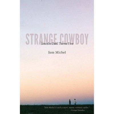 Strange Cowboy - by  Sam Michel (Paperback)