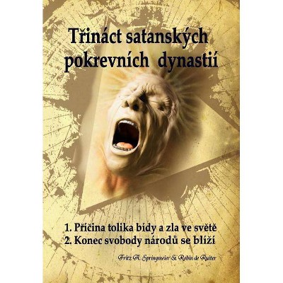 Trináct Satanských Pokrevních Dynastií - by  Robin De Ruiter (Paperback)