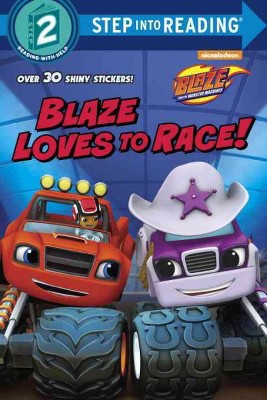 Blaze Loves to Race! (Blaze and the Monster Machines) - (Step Into Reading) by  Mary Tillworth (Paperback)