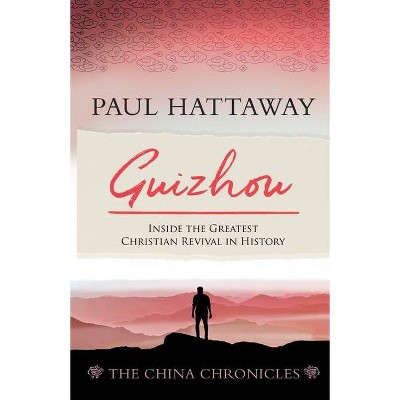 GUIZHOU (book 2) - (The China Chronicles) by  Paul Hattaway (Paperback)