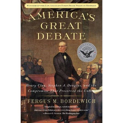 America's Great Debate - by  Fergus M Bordewich (Paperback)