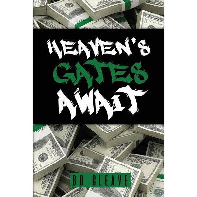 Heaven's Gates Await - by  Bo Gleave (Paperback)