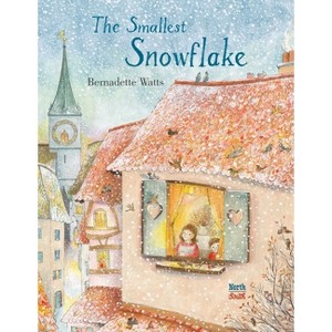 The Smallest Snowflake - by  Bernadette Watts (Hardcover) - 1 of 1